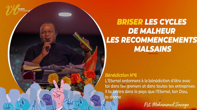 BRISER LES CYCLES DE MALHEUR LES RECOMMENCEMENTS MALSAINS | PASTEUR MOHAMMED SANOGO