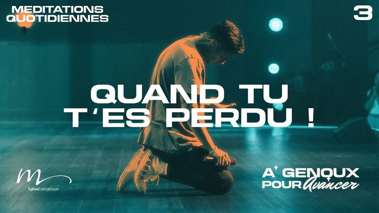 Quand tu t’es perdu ! - À Genoux Méditation 3 - Deutéronome 4.29 - Jéma Taboyan