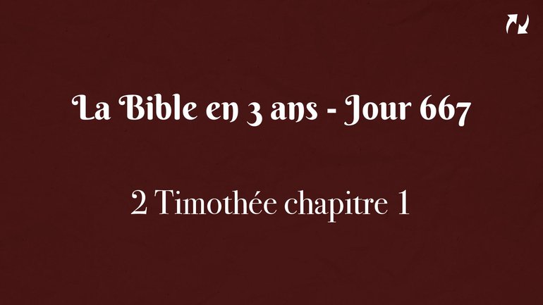 La Bible en 3 ans - Jour 668