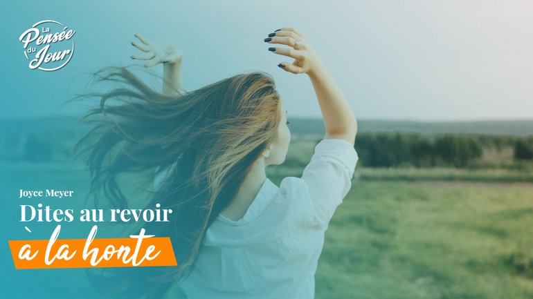Dites au-revoir à la honte