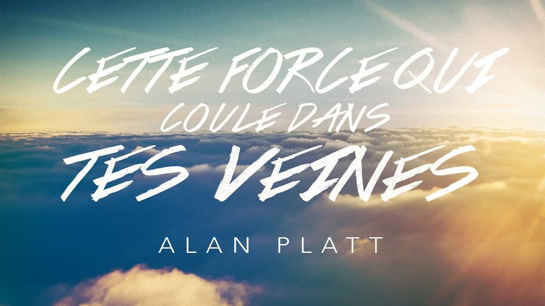 Cette force qui coule dans tes veines - Alan Platt