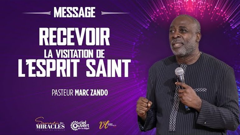 RECEVOIR LA VISITATION DE L’ESPRIT SAINT I Pst Marc ZANDO I 05/07/2025
