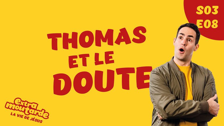Thomas et le doute - Extra Moutarde - Saison 3 Épisode 8