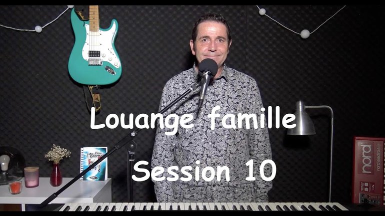 Louange en famille avec Sylvain Freymond - Session 10