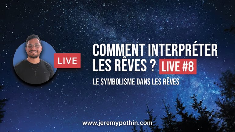 Live Jérémy Pothin #8 : Le symbolisme dans les rêves | Comment interpréter les rêves ?