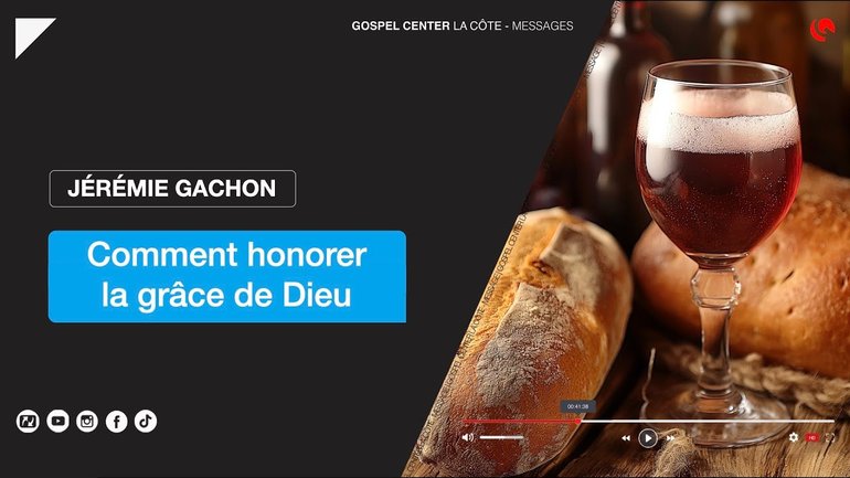 Jérémie Gachon - Comment honorer la gräce de Dieu