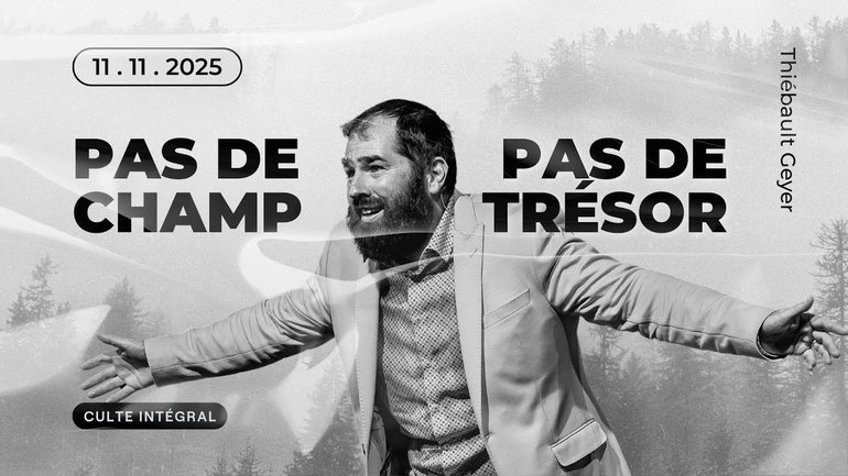 Pas de champ, pas de trésor - Thiébault Geyer [11/11/2025]