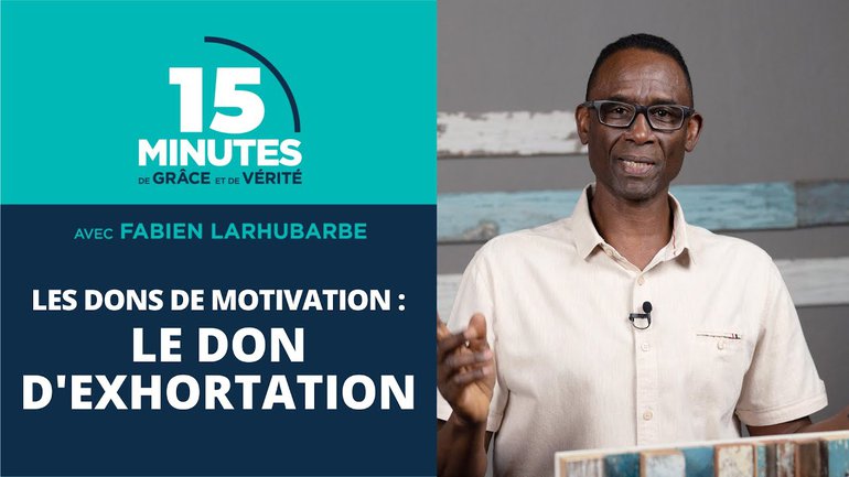 Le don d’exhortation | Les dons de motivation #8 | Fabien Larhubarbe