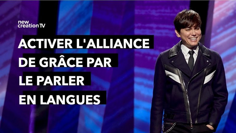 Activer l'alliance de grâce par le parler en langues | Joseph Prince | New Creation TV Français