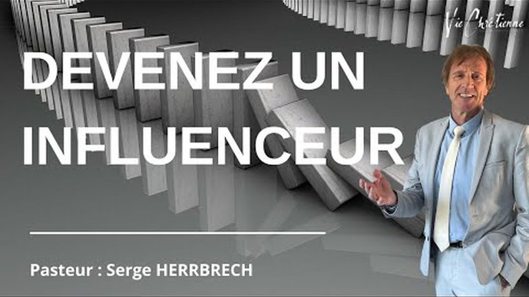 DEVENEZ UN INFLUENCEUR - Serge Herrbrech