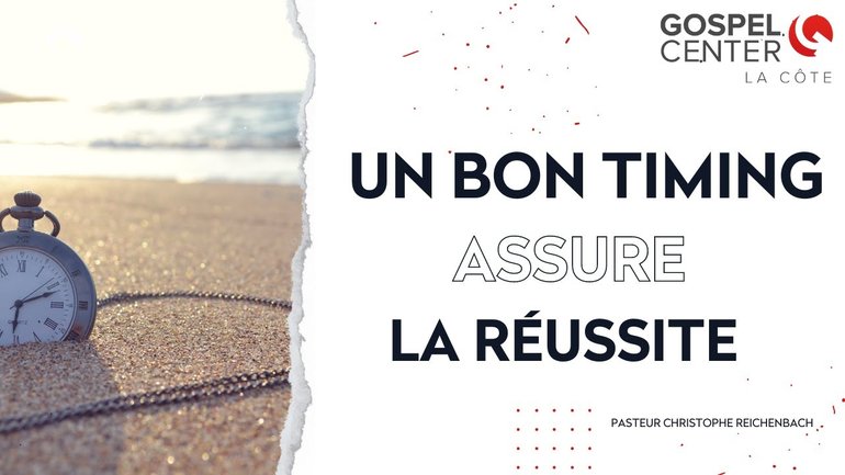 Un bon timing assure la réussite