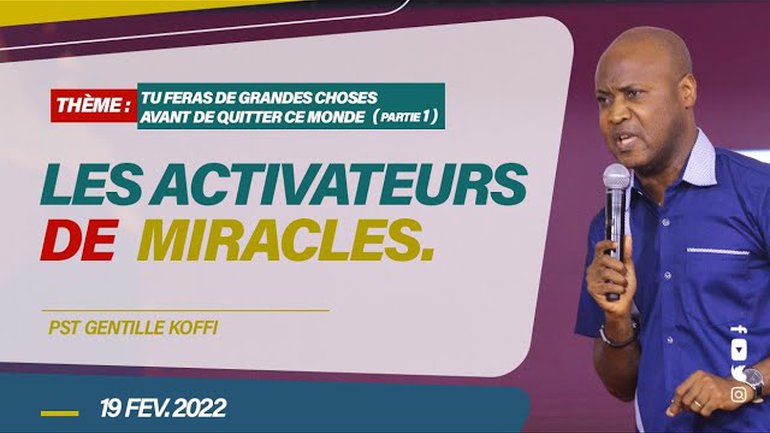 LES ACTIVATEURS DE MIRACLES | Pasteur GENTILLE  KOFFI