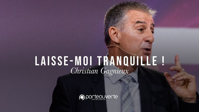 Laisse-moi Tranquille ! - Christian Gagnieux [Culte PO 11/12/2018]
