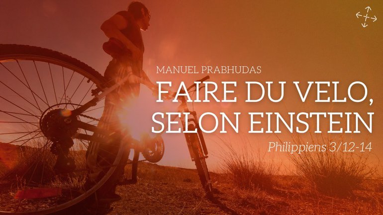 Faire du vélo, selon Einstein / Pst Manuel Prabhudas
