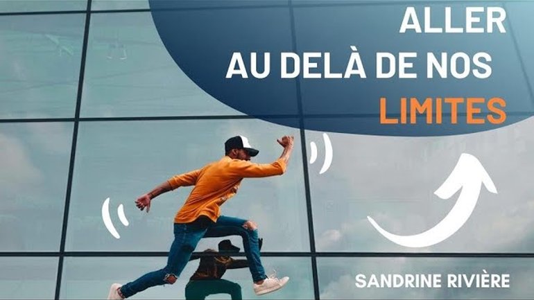 Aller au delà de nos limites ! I Sandrine Rivière