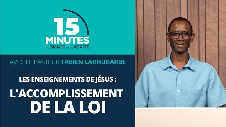 L'accomplissement de la Loi | Les enseignements de Jésus #6 | Fabien Larhubarbe