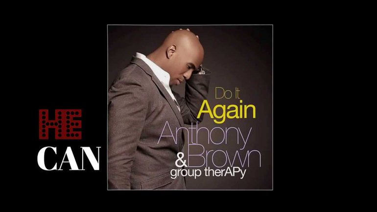 Anthony Brown & group therAPy - Do It Again 