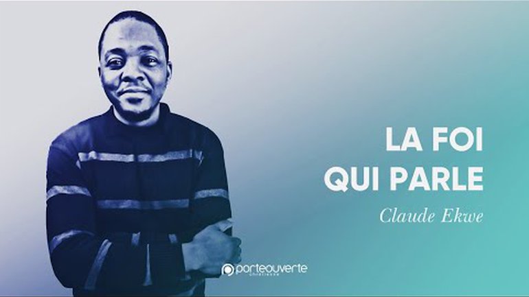 La foi qui parle - Claude Ekwe [Culte PO 19/04/2022]