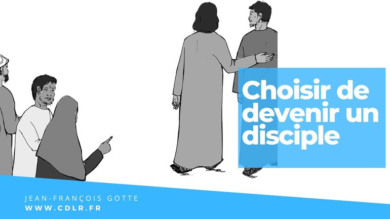 Choisir de devenir un disciple de Jésus