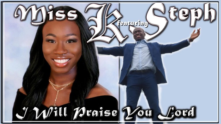 I Will Praise You Lord (Miss K & Steph)