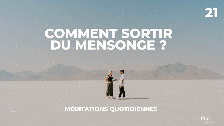 Comment sortir du mensonge ? - Rencontres Inattendues Méditation 21 - Jérémie Chamard