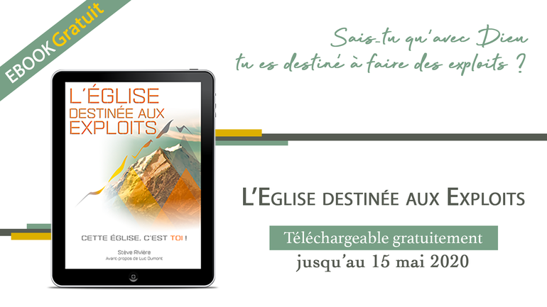 đ LIVRE OFFERT - L'Ă©glise destinĂ©e aux exploits ! Ps StĂšve RiviĂšre