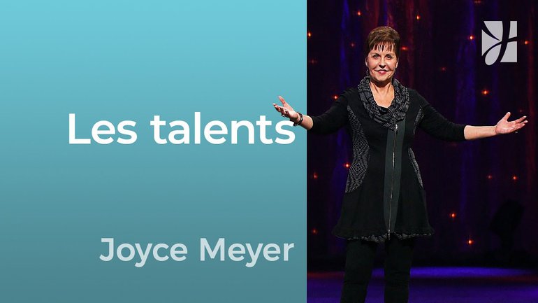 Les talents - Paraboles de Jésus : Les talents - Joyce Meyer - Grandir avec Dieu
