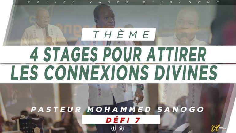 4 STAGES POUR ATTIRER LES CONNEXIONS DIVINES | Pst Mohammed Sanogo | 3e Culte du Week-End 15/11/2020