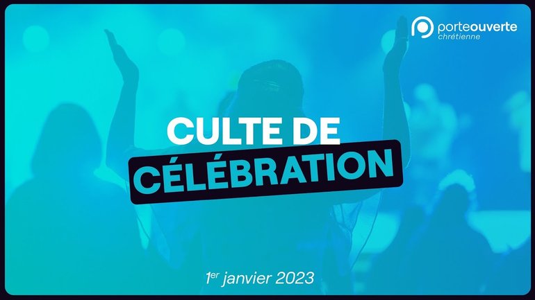 Culte de Célébration - [Culte PO 01/01/2023]