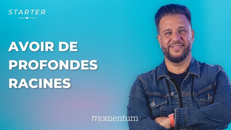 STARTER - Avoir de profondes racines