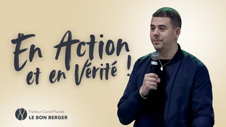 En action et en vérité - Pasteur David Placide - 13/04