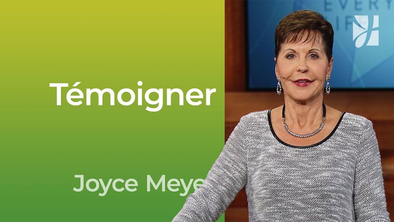 Témoigner - 2mn avec Joyce Meyer - Le vrai témoignage - Vivre au quotidien