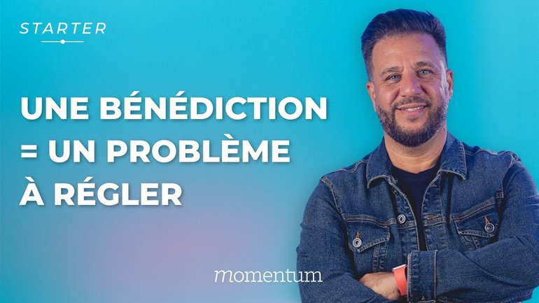 STARTER - Une bénédiction un problème à régler