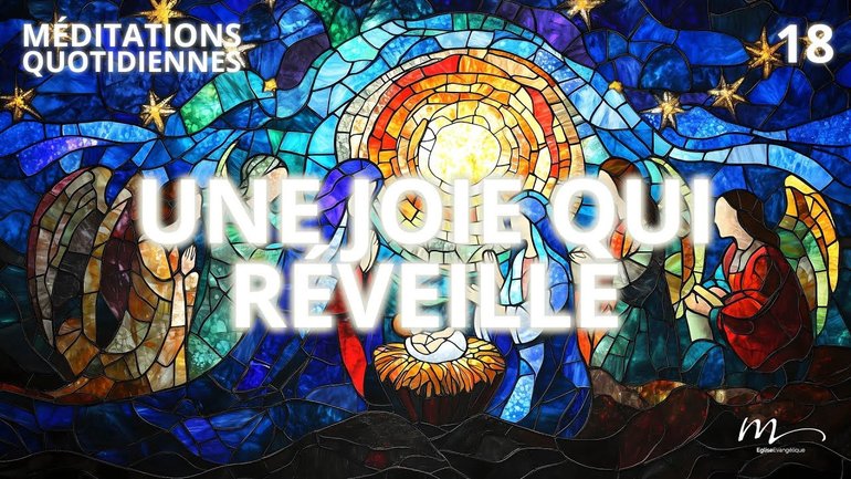 Une joie qui réveille - Attendre la Lumière Méditation 18 - Jérémie Chamard