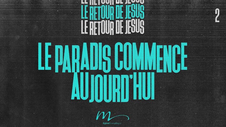 Le paradis commence aujourd’hui - Le Retour de Jésus Méditation 2 - Jéma Taboyan