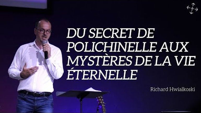 Du secret de Polichinelle aux mystères de la vie éternelle / Pst Richard Hwialkoski