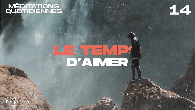 Le temps d’aimer - Une Foi Méditation 14 - Philippiens 3.12 - Jean-Pierre Civelli