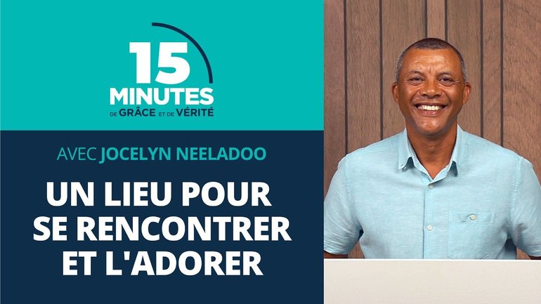Un lieu pour se rencontrer et l'adorer | Une conduite digne de sa maison #25 | Jocelyn Neeladoo