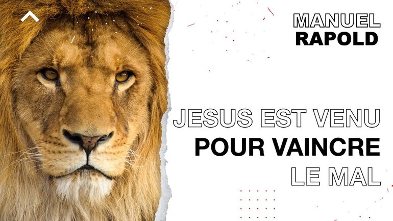 Jésus est venu pour vaincre le mal - Manuel Rapold