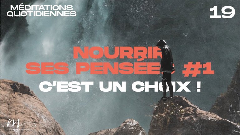 Nourrir ses pensées #1 C’est un choix ! - Une Foi Méditation 19 - Jéma Taboyan