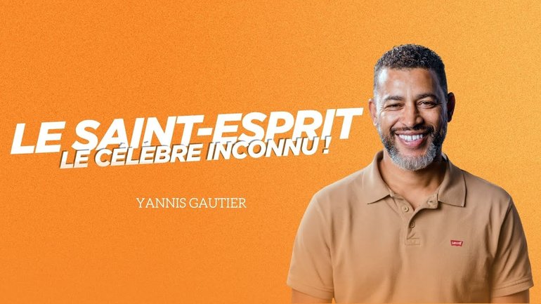 Le Saint-Esprit le célèbre inconnu / Yannis Gauthier