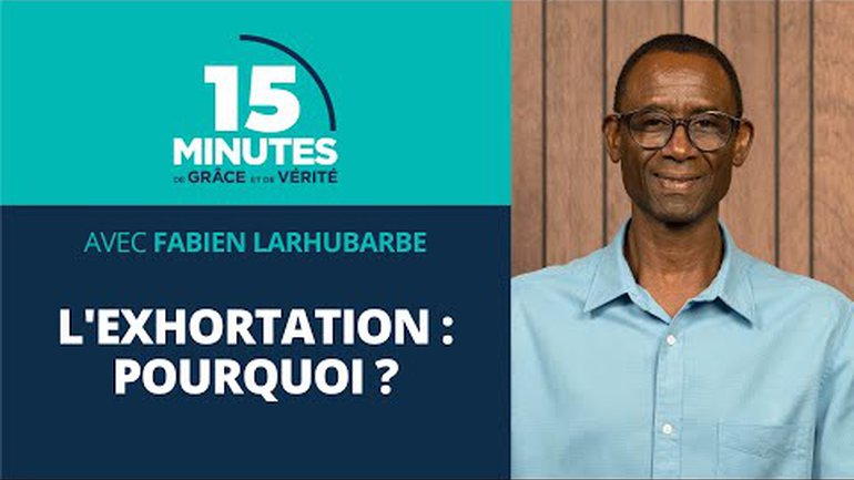 L'exhortation : pourquoi ? #1 | Fabien Larhubarbe