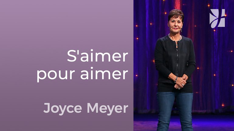 Votre relation avec vous-même - Joyce Meyer - Avoir des relations saines