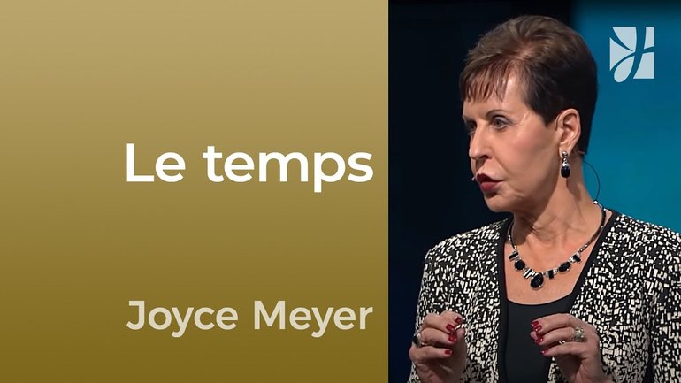 Le temps - 2mn avec Joyce Meyer - Avec qui passez vous le plus de temps ? - Maîtriser mes pensées