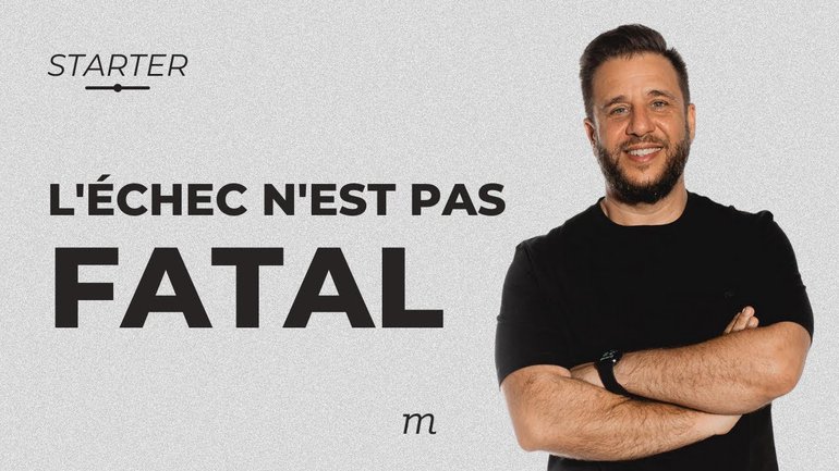 STARTER - L'échec n'est pas fatal