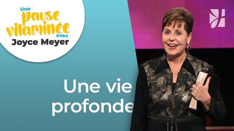 Pause vitaminée avec Joyce - Avoir une vie plus profonde - Grandir avec Dieu