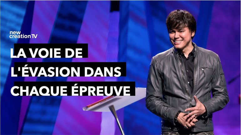 Joseph Prince - La voie de l'évasion dans chaque épreuve | New Creation TV Français
