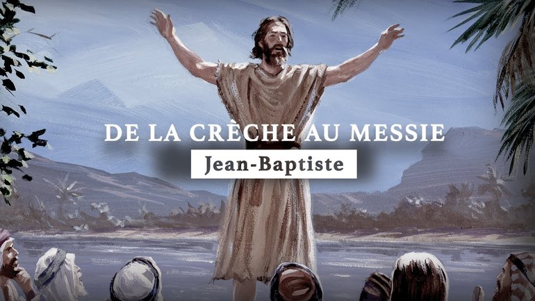 Jean-Baptiste | De la crèche au Messie | Épisode 7