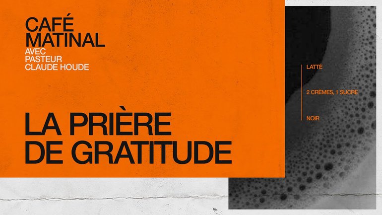 19 Février 2021 | Les prières de Paul: La prière de gratitude | Claude Houde