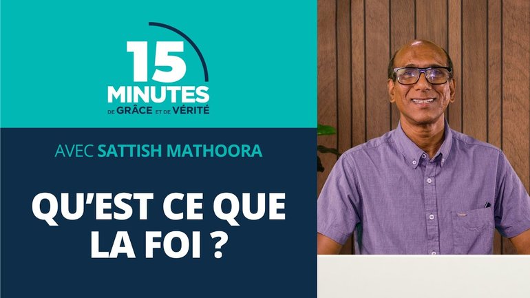 Qu’est ce que la foi ? | La Foi dans tous ses états ! #1 | Satish Mathoora